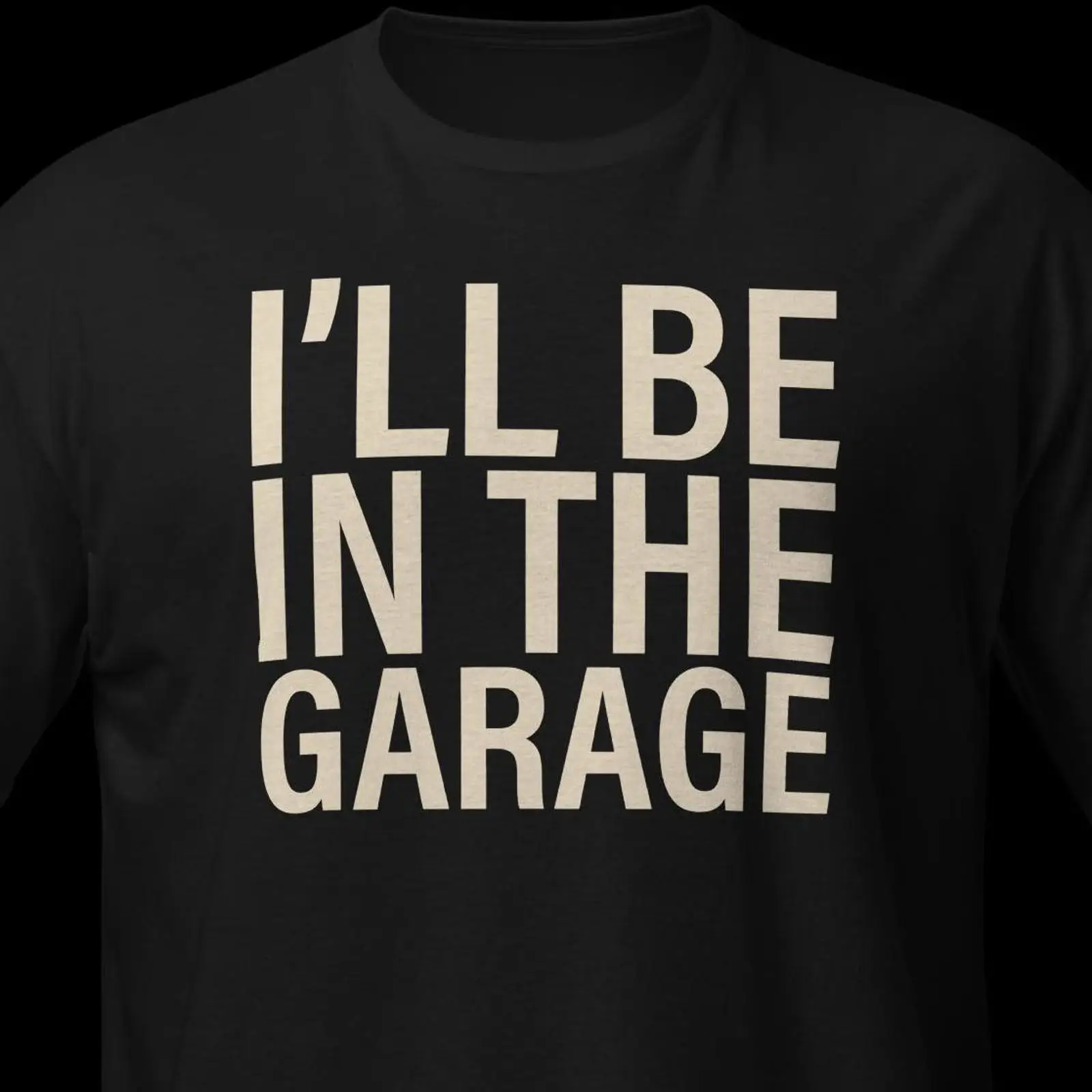 I amp 39 ll Be In The Garage T - Men'S Fashion Garage 评论和价格