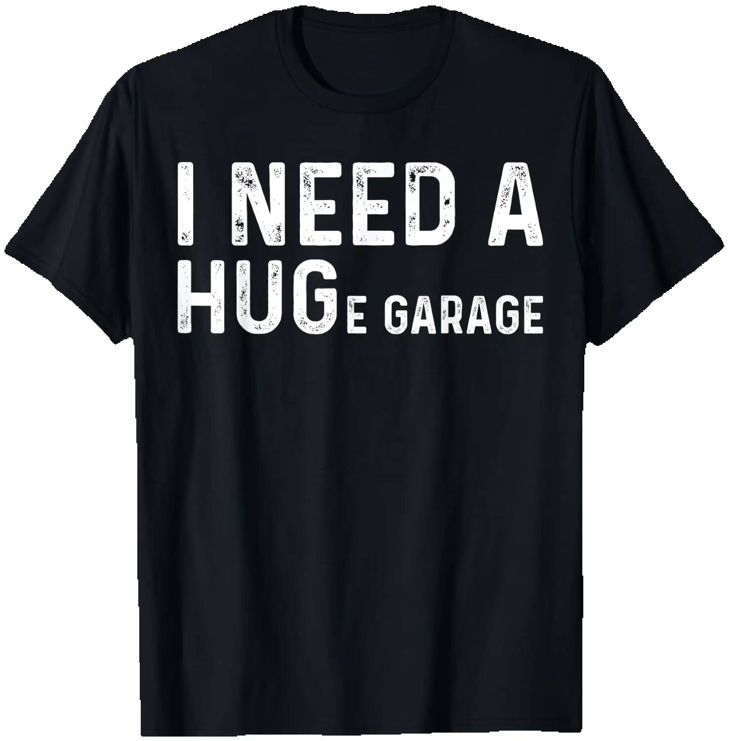 I Need A Huge Garage Funny Mec - Men'S Fashion Garage 评论和价格